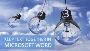 How to keep text together n Microsoft Word such as paragraphs, words, or characters. Three light bulbs on clouds.
