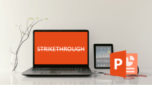 Strikethrough or cross out text in PowerPoint on laptop screen.