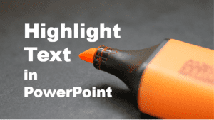 Highlight text in PowerPoint represented by a highlighter.