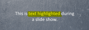 Text highlighted during a custom show in PowerPoint.
